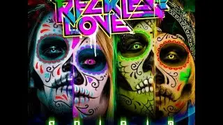 Reckless Love - Sex, Drugs and Reckless Love - HQ Audio