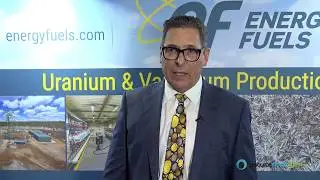 RSD at PDAC: Energy Fuels (TSX: EFR) CEO Mark Chalmers