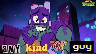 Donatello [ROTTMNT AMV] “Any Kind of Guy” - Big Time Rush | ASC