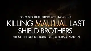 Destiny - Killing Mau'ual Last Solo (Shield Brothers Strike) - No Guns, No Cheese