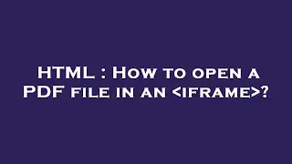 HTML : How to open a PDF file in an  iframe ?