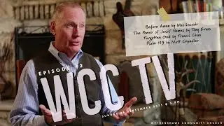 WCC TV E42 (Max Lucado, Tony Evans, Matt Chandler & Francis Chan) 26 September 2021