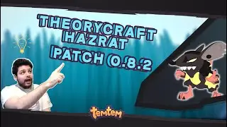 TheoryCraft#13 Hazrat [Patch 0.8.2]