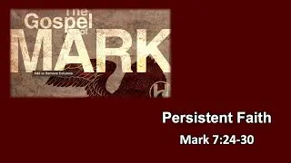 Francis Bezzam: Persistent Faith, Mark 7:24-30