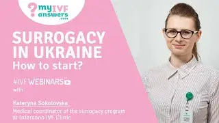 Surrogacy in Ukraine - how to start? #IVFWEBINARS