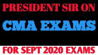 PRESIDENT SIR CLARIFICATION | CMA SEPT 2020 EXAM |