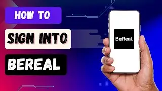 How to Sign Into BeReal Account? Login to BeReal