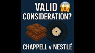 Chappell versus Nestl&eacute; Case Explained | Consideration in Contract Law