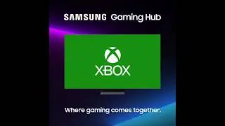 Xbox x Samsung Gaming Hub