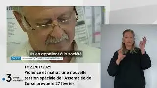 22.01.2025 Violence et mafia en Corse : une nouvelle session de l'Assemblée prévue le 27 février