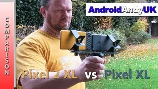 Pixel XL vs Pixel 2 XL HD 1080p Video Comparison