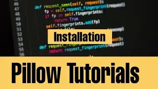 Python Pillow (PIL) Tutorial series - installation and overview of pillow library