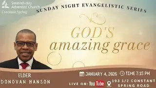 CONSTANT SPRING SDA ||Sunday Night Evangelistic Series || Elder Donovan Hason - God's Amazing Grace