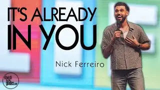 Nick Ferreiro - It's Already in You