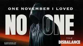 One November I loved no one -The Disbalance-with lyrics