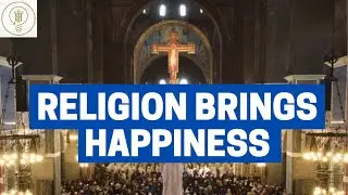Why Religious People Are Happier.