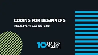 Coding for Beginners | Intro to React | November 2022