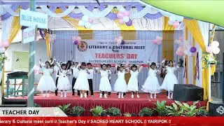 Literary & Cultural meet cum // Teacher's Day // SACRED HEART SCHOOL // YAIRIPOK //