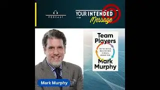 Five Roles Every High-Performing Team Needs: Mark Murphy