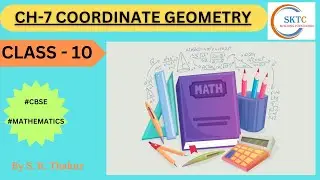 Coordinate Geometry Class 10 | Full Chapter Explained with Questions | CBSE Maths | SKTC Classes