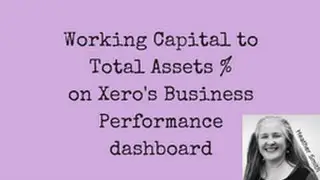 Working Capital to Total Assets % on Xero's Business Performance dashboard