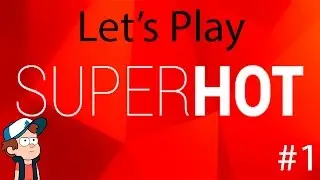 Let's Play Super Hot #1