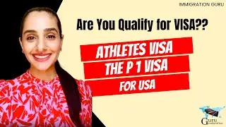 P Visas - P1 visa Overview |  How to Get P1 Sports Visa | US Visa for Athletes - Immigration Guides
