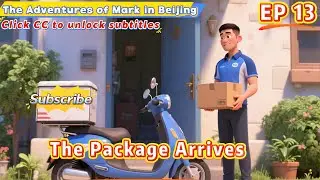 EP 13The Package Arrives| Slow Chinese Listening Practice |HSK2-3