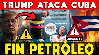 TRUMP ATACA CUBA 🚨 FIN PETR&Oacute;LEO ⚠️ LOS DEJA SIN PETR&Oacute;LEO NI DINERO DE VENEZUELA