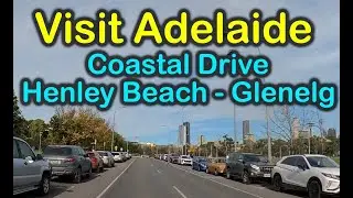 Visit Adelaide &ndash; Beach drive from Henley Beach to Glenelg &ndash; 28th May 2023