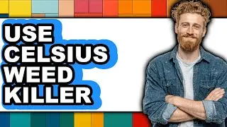 How to Use Celsius Weed Killer (Only Way)