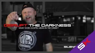 Disrupt the Darkness - What does Gospel mean in the Greek?