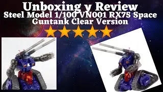 Unboxing y Review - Steel Model 1/100 VN001 RX75 Space Guntank Clear Version