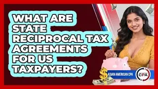 What Are State Reciprocal Tax Agreements For US Taxpayers? - Asian American CPA
