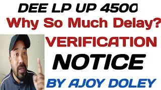 DEE LP UP 4500 General Verification / Why So Much Delay? #deelpuprecruitment /By Ajoy Doley 