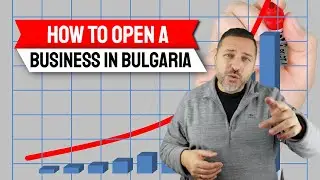 How to Open a Business in Bulgaria for Expats [Q&A 2021]