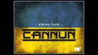 Stereo Funk - Cannun (Original Mix)
