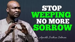 God Will Wipe Your Tears &ndash; This Message Will Heal You | Apostle Joshua Selman