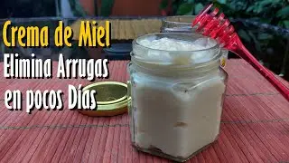 Crema de MIEL ANTIARRUGAS y ANTIMANCHAS * &iexcl;Receta de 100 A&Ntilde;OS!