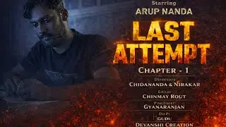 Last Attempt - Chapter 1 | Arup Nanda | Devanshi Creation | Odia Short Film