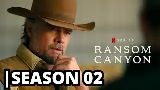 RANSOM CANYON SEASON 02 | JOSH DUHAMEL | MINKA KELLY| NETFLIX 2025