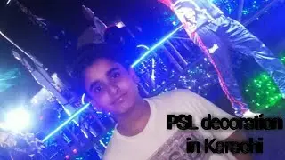 PSL 5 Decoration in Karachi ! | Owais Farooq