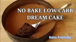 No Bake Low Carb Dream Cake | Keto Friendly