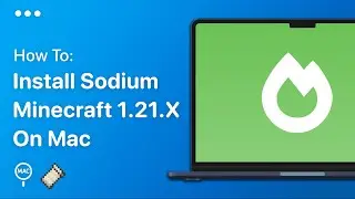 How To Install Sodium Minecraft 1.21.X On Mac | Easy Guide