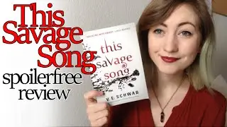 THIS SAVAGE SONG BY V. E. SCHWAB | spoiler-free review