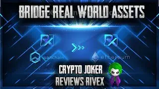 THE CRYPTO ECOSYSTEM OF 2020?! | BRIDGING REAL WORLD ASSETS?! | CRYPTO JOKER REVIEWS RIVEX!!