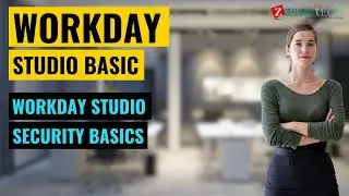 Workday Studio Security Basics | Workday Studio Basic Training | ZaranTech