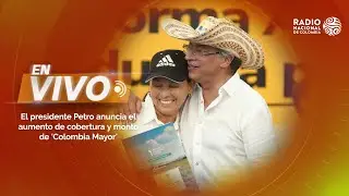 🇨🇴🚨 AL AIRE | Presidente Petro anuncia el aumento de cobertura y monto de ‘Colombia Mayor’