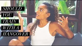 How to exercise with a hangover | Shona Vertue