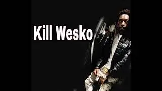 Jay Wesko - Kill Wesko
